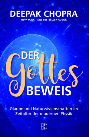 Der Gottesbeweis von Chopra,  Deepak, Hunklinger,  Wolfgang M.