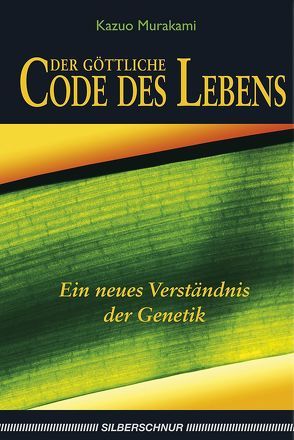 Der göttliche Code des Lebens von Murakami,  Kazuo