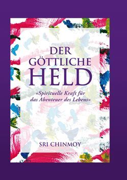 Der göttliche Held von Bender,  Samahita, Chinmoy,  Sri, Halper,  Pratul