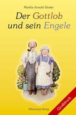 Der Gottlob und sein Engele von Arnold,  Martha