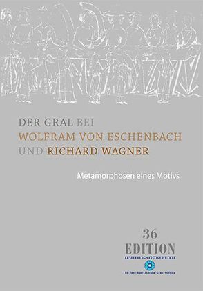 Der Gral bei Wolfram von Eschenbach und Richard Wagner von Dumitriu,  Liliana-Emilia