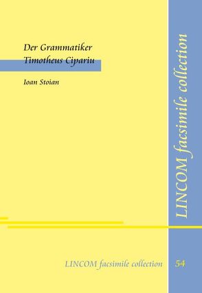 Der Grammatiker Timotheus Cipariu von Lüders,  Ulrich, Stoian,  Ioan