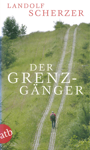 Der Grenz-Gänger von Scherzer,  Landolf