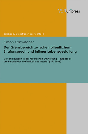 Der Grenzbereich zwischen öffentlichem Strafanspruch und intimer Lebensgestaltung von Kanwischer,  Simon, Meder,  Stephan