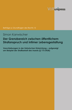 Der Grenzbereich zwischen öffentlichem Strafanspruch und intimer Lebensgestaltung von Kanwischer,  Simon, Meder,  Stephan