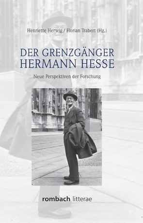 Der Grenzgänger Hermann Hesse von Herwig,  Henriette, Trabert,  Florian