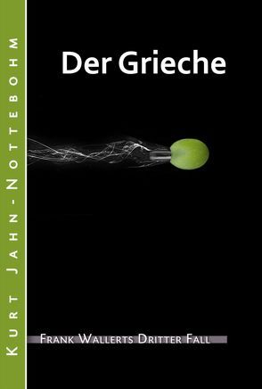 Der Grieche von Jahn-Nottebohm,  Kurt