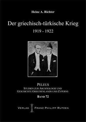 Der griechisch-türkische Krieg 1919–1922 von Richter,  Heinz A.