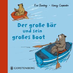 Der große Bär und sein großes Boot von Bunting,  Eve, Carpenter,  Nancy, Günther,  Ulli und Herbert