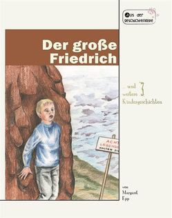 Der große Friedrich von Epp,  Margaret, Fast,  Naemi, Schulz,  Irina