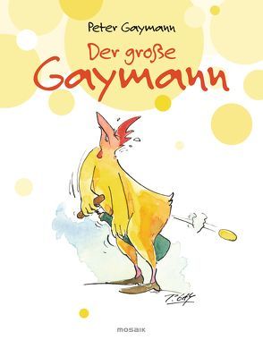 Der große Gaymann von Gaymann,  Peter