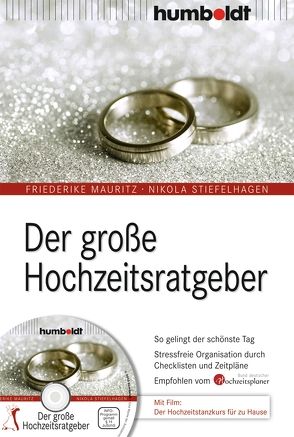 Der große Hochzeitsratgeber von Mauritz,  Friederike, Stiefelhagen,  Nikola