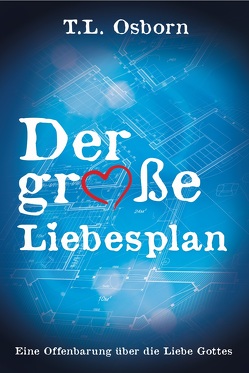 Der große Liebesplan von Osborn,  T.L.