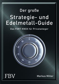 Der große Strategie- und Edelmetall-Guide von Miller,  Markus