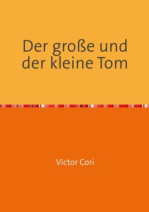 Der große und der kleine Tom von Cori,  Victor