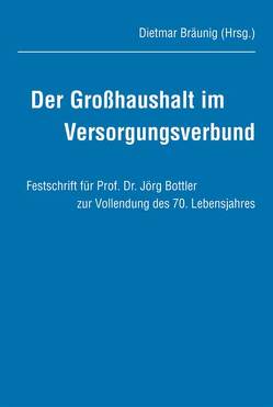 Der Großhaushalt im Versorgungsverbund von Bräunig,  Dietmar