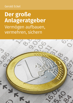 Der große Anlageratgeber von Eckel,  Gerald