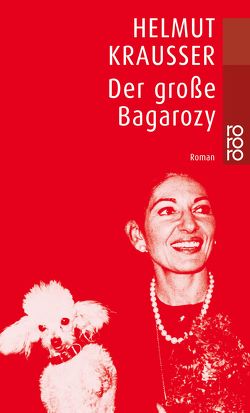 Der große Bagarozy von Krausser,  Helmut