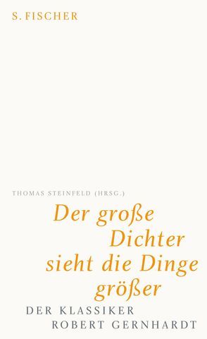 Der große Dichter sieht die Dinge größer von Steinfeld,  Thomas