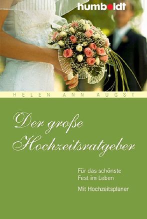 Der große Hochzeitsratgeber von Augst,  Helen Ann