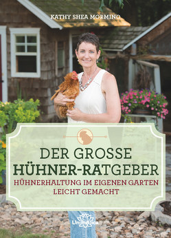 Der große Hühner-Ratgeber von Mormino,  Kathy Shea