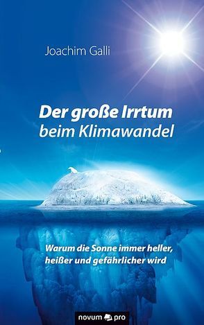 Der große Irrtum beim Klimawandel von Galli,  Joachim