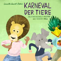 Der große Karneval der Tiere von Böhle,  Frederic, Klein,  Timo, Saint-Saens,  Camille