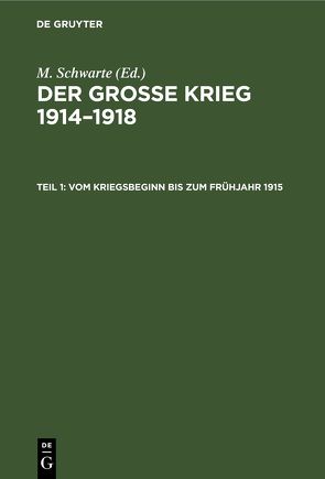 Der große Krieg 1914–1918. Der deutsche Landkrieg / Vom Kriegsbeginn bis zum Frühjahr 1915 von Dommes,  Wilhelm v.