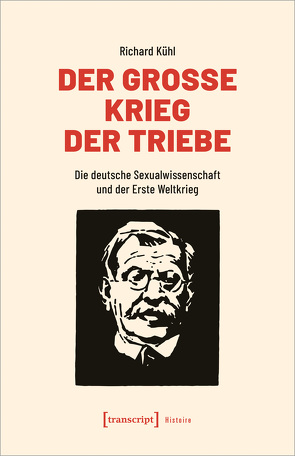 Der Große Krieg der Triebe von Kühl,  Richard