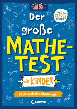 Der große Mathetest für Kinder – Stell dich der Challenge! von Dickason,  Chris, Hierteis,  Eva, Moore,  Gareth