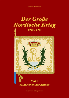 Der Große Nordische Krieg 1700 – 1721 Teil 2 von Lucht,  Antje, Lucht,  Jürgen