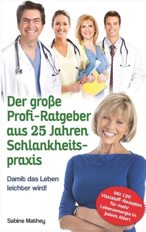 Der große Profi-Ratgeber aus 25 Jahren Schlankheitspraxis von Mathey,  Sabine