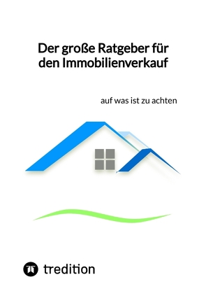 Der große Ratgeber für den Immobilienverkauf von Moritz