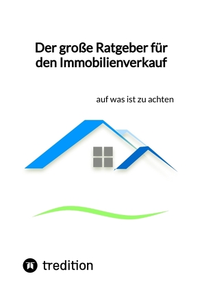 Der große Ratgeber für den Immobilienverkauf von Moritz