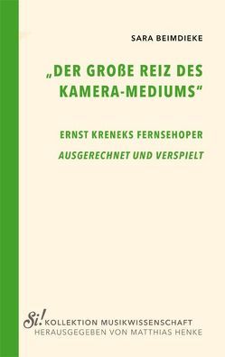 „Der große Reiz des Kamera-Mediums“ von Beimdieke,  Sara