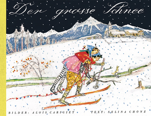 Der grosse Schnee Midi von Carigiet,  Alois, Chönz,  Selina