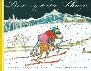 Der grosse Schnee, Mini von Carigiet,  Alois, Chönz,  Selina