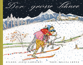 Der grosse Schnee von Carigiet,  Alois, Chönz,  Selina