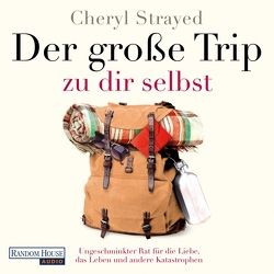 Der große Trip zu dir selbst von Doering,  Manja, Freitag,  Tania, Knobloch,  Carsten, Strayed,  Cheryl, Zettner,  Maria