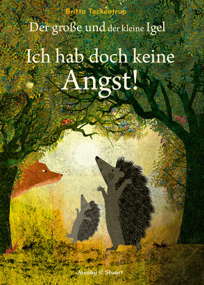 Der große und der kleine Igel / Ich hab doch keine Angst! von Teckentrup,  Britta