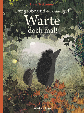 Der große und der kleine Igel / Warte doch mal! von Teckentrup,  Britta