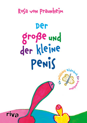 Der große und der kleine Penis von Praunheim,  Rosa von