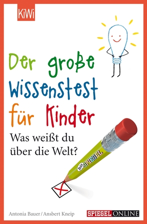 Der große Wissenstest für Kinder von Bauer,  Antonia, Kneip,  Ansbert