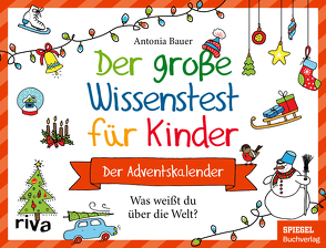 Der große Wissenstest für Kinder – Der Adventskalender von Bauer,  Antonia