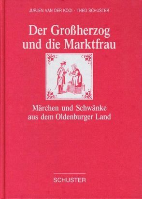 Der Grossherzog und die Marktfrau von Kooi,  Jurjen van der, Schuster,  Theo