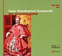 Der Grossinquisitor von Bolliger,  Albert, Dostojewskij,  Fjodor Michailowitsch, Matic,  Peter