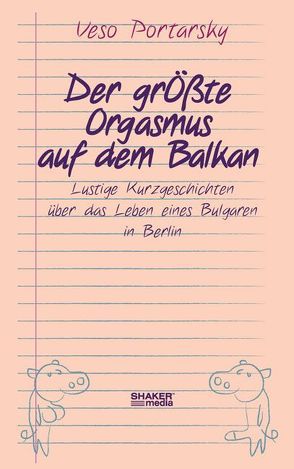 Der größte Orgasmus auf dem Balkan von Portarsky,  Veso