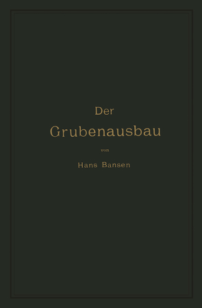 Der Grubenausbau von Bansen,  Hans