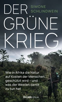 Der grüne Krieg von Schlindwein,  Simone