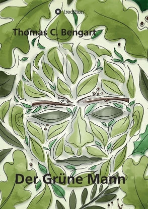 Der Grüne Mann von Bengart,  Thomas C.